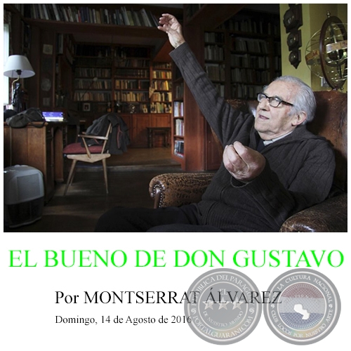 EL BUENO DE DON GUSTAVO - Por MONTSERRAT ÁLVAREZ - Domingo, 14 de Agosto de 2016